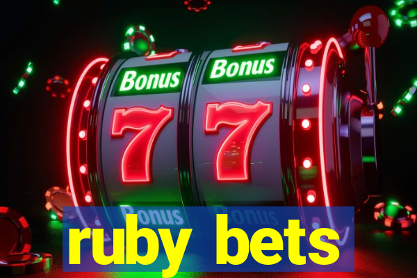 ruby bets